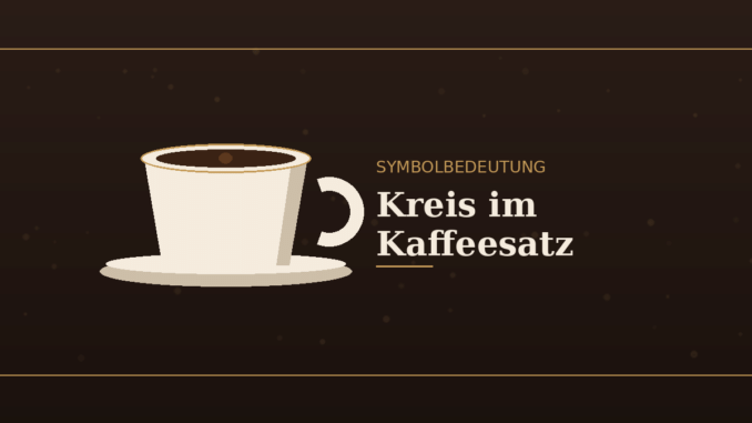 Stilisierte Kaffeetasse mit einem Kreis als Schattenmotiv im Kaffeesatz - Illustration zur Bedeutung des Kreis-Symbols