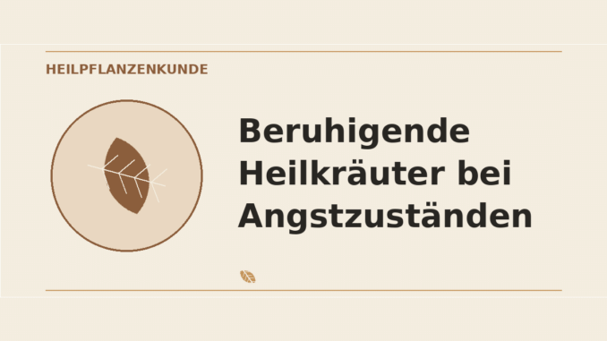 Beruhigende Heilkräuter bei Angstzuständen – Heilpflanzen-Medaillon