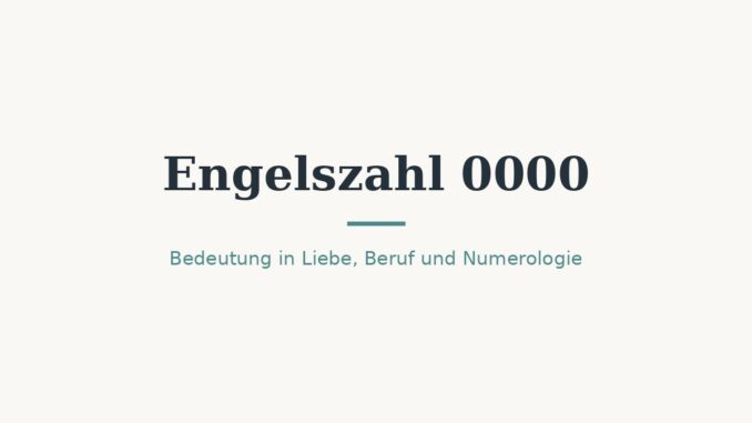 engelszahl 0000 bedeutung titelbild
