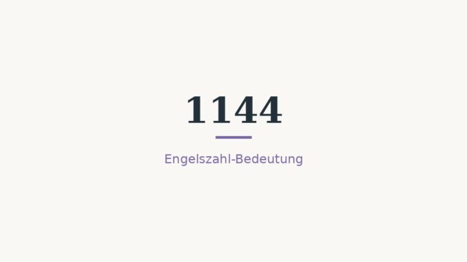 engelszahl 1144 bedeutung titelbild