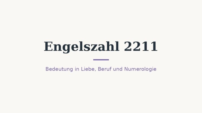 engelszahl 2211 bedeutung titelbild