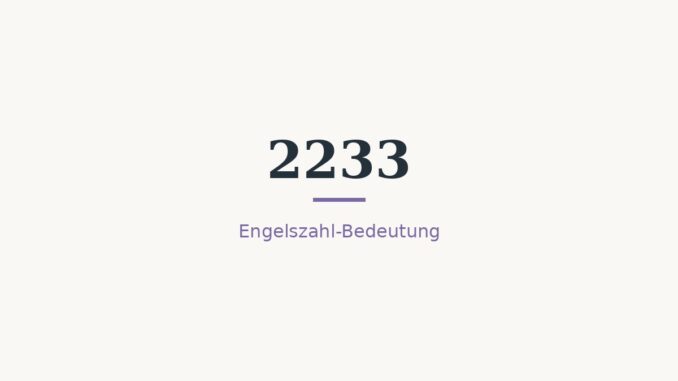 engelszahl 2233 bedeutung titelbild