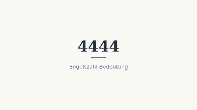 engelszahl 4444 bedeutung titelbild