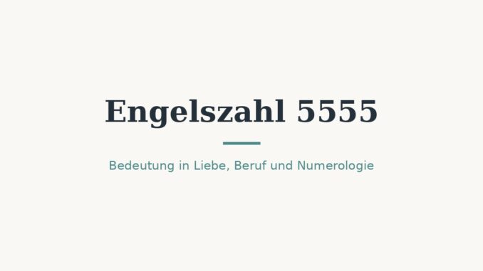 engelszahl 5555 bedeutung titelbild
