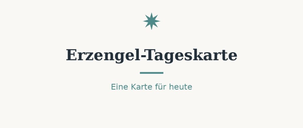 Erzengel-Tageskarte erzengel tageskarte