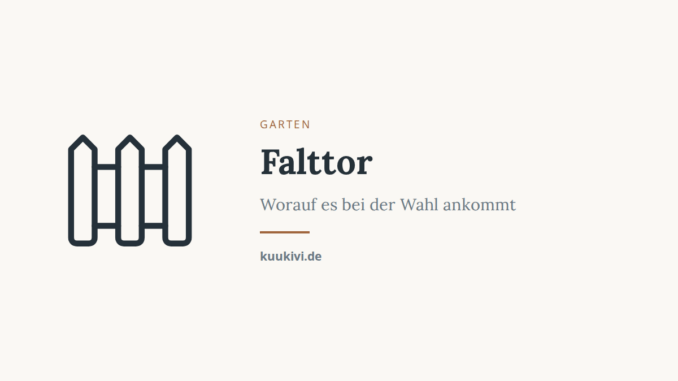 Falttor – Worauf es bei der Wahl ankommt