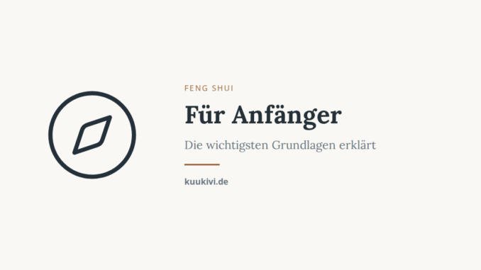 Feng Shui für Anfänger – Die wichtigsten Grundlagen erklärt