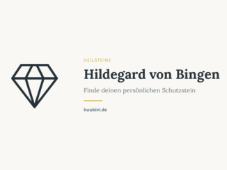 Hildegard von Bingen – Finde deinen persönlichen Schutzstein
