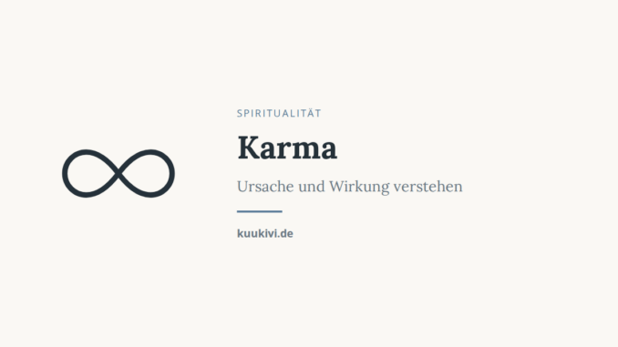Karma – Ursache und Wirkung verstehen