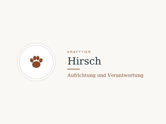 Krafttier Hirsch: Bedeutung und Botschaft 7 Krafttier Hirsch: Bedeutung und Botschaft