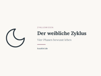 Der weibliche Zyklus – Vier Phasen bewusst leben