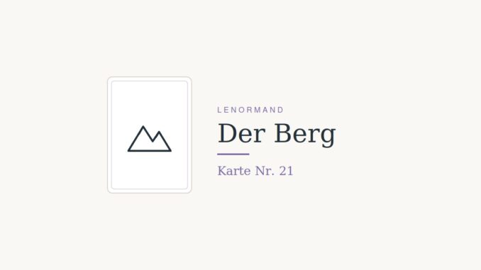 Lenormandkarte Der Berg, Nummer 21