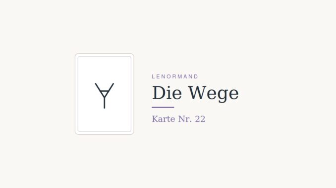 Lenormandkarte Die Wege (Nr. 22)