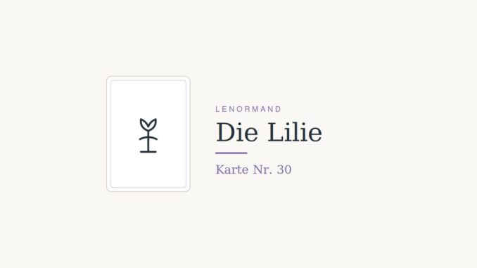 Die Lilie – Lenormand Karte Nr. 30