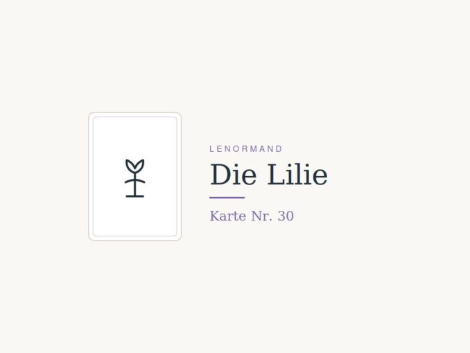 Die Lilie – Lenormand Karte Nr. 30