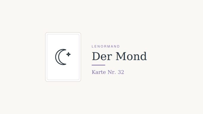 Lenormandkarte Nr. 32, der Mond, Symbol fuer Gefuehl und Anerkennung