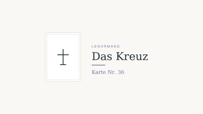 Das Kreuz – Lenormand Karte Nr. 36