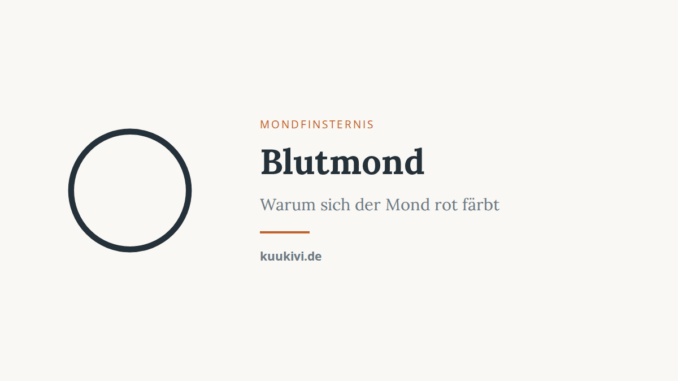 Blutmond: Warum der Mond rot wird