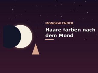 Mondkalender Haare färben