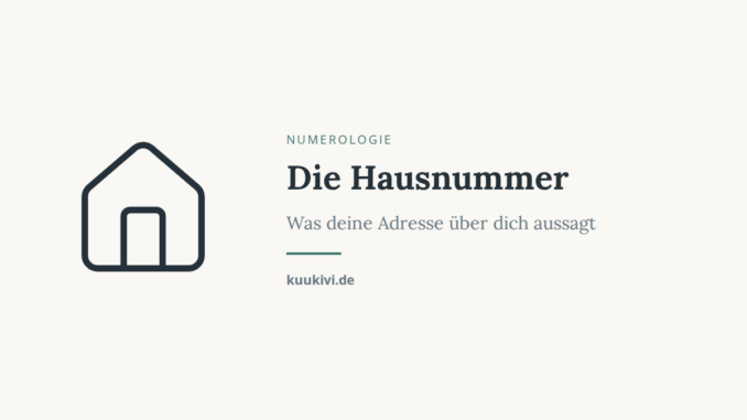 Die Hausnummer – Was deine Adresse über dich aussagt