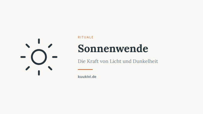 Sonnenwende – Die Kraft von Licht und Dunkelheit